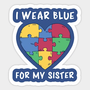 Autism Awareness, I Wear Blue For My Sister Sticker